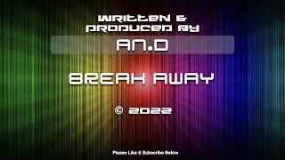 An.D - Break Away - Original Music