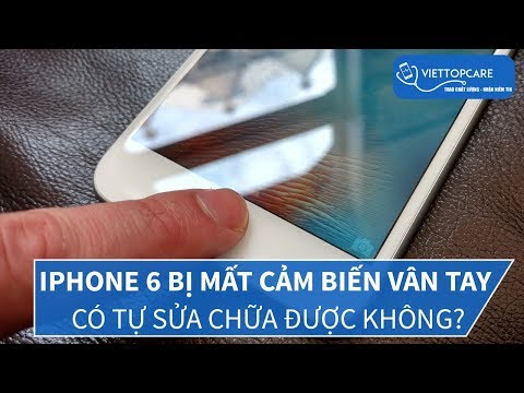 iPhone 6 bị mất cảm biến vân tay có tự sửa chữa được không?