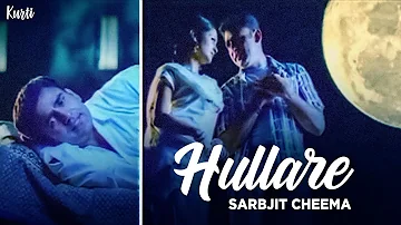 Hullare (Full Song) Kurti | Sarbjit Cheema | Atul Sharma