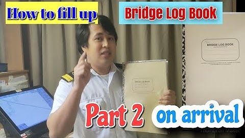 How to fill up bridge log book on arrival