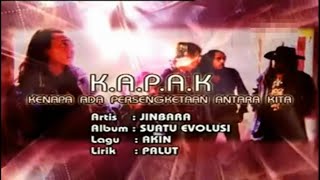 Jinbara - K.A.P.A.K. ( Kenapa Ada Persengketaan Antara Kita ) |  Lyric Video | HD