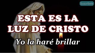 Video thumbnail of "Esta es la luz de Cristo (yo la haré brillar) con letra By Martín Calvo"