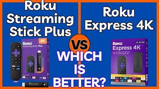 Roku Streaming Stick Plus vs Roku Express 4K
