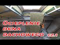 #39 Ocieplenie okna połaciowego cz.1
