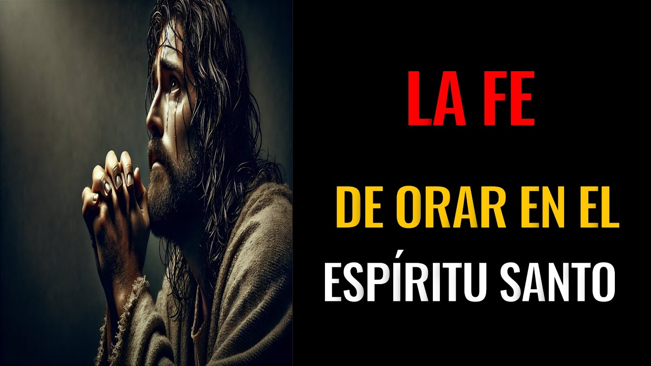 APRENDE COMO ORAR EN EL ESPÍRITU SANTO Y TRANSFORMAR TU VIDA HOY