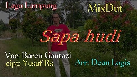 Lagu Lampung // SAPA HUDI // voc: Baren Gantazi //cipt: Yusuf Rs // arr: Dean Logis