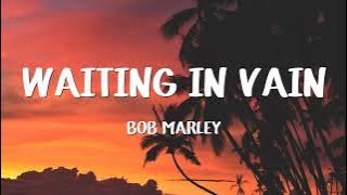 Bob Marley - Waiting In Vain (Lyrics)