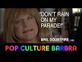 Pop Culture Barbra - &quot;Don&#39;t Rain On My Parade&quot;