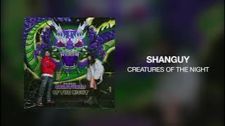 SHANGUY - Creatures of the Nigh