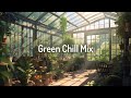 Garden of green lofi mix study deep focus  green plants vibes  chill lofi hip hop beats