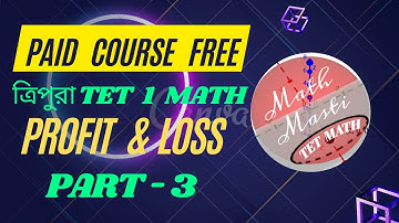 Tripura TET-1 Math// Profit & Loss //Part - 3// Paid Course FREE // Tripura TET // T TET Math