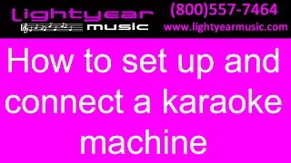 How to set up and connect a karaoke machine/system - Lightyearmusic