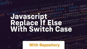 Javascript replace if else with switch case