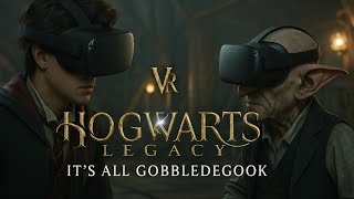 Its All Gobbledegook Quest in Virtual Reality // Hogwarts Legacy VR + UEVR