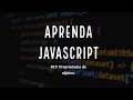 Aprenda JavaScript #19. Propriedades de objetos.