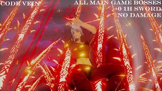 Code Vein - All Main Game Bosses No Damage - NG+6 1h Sword +0