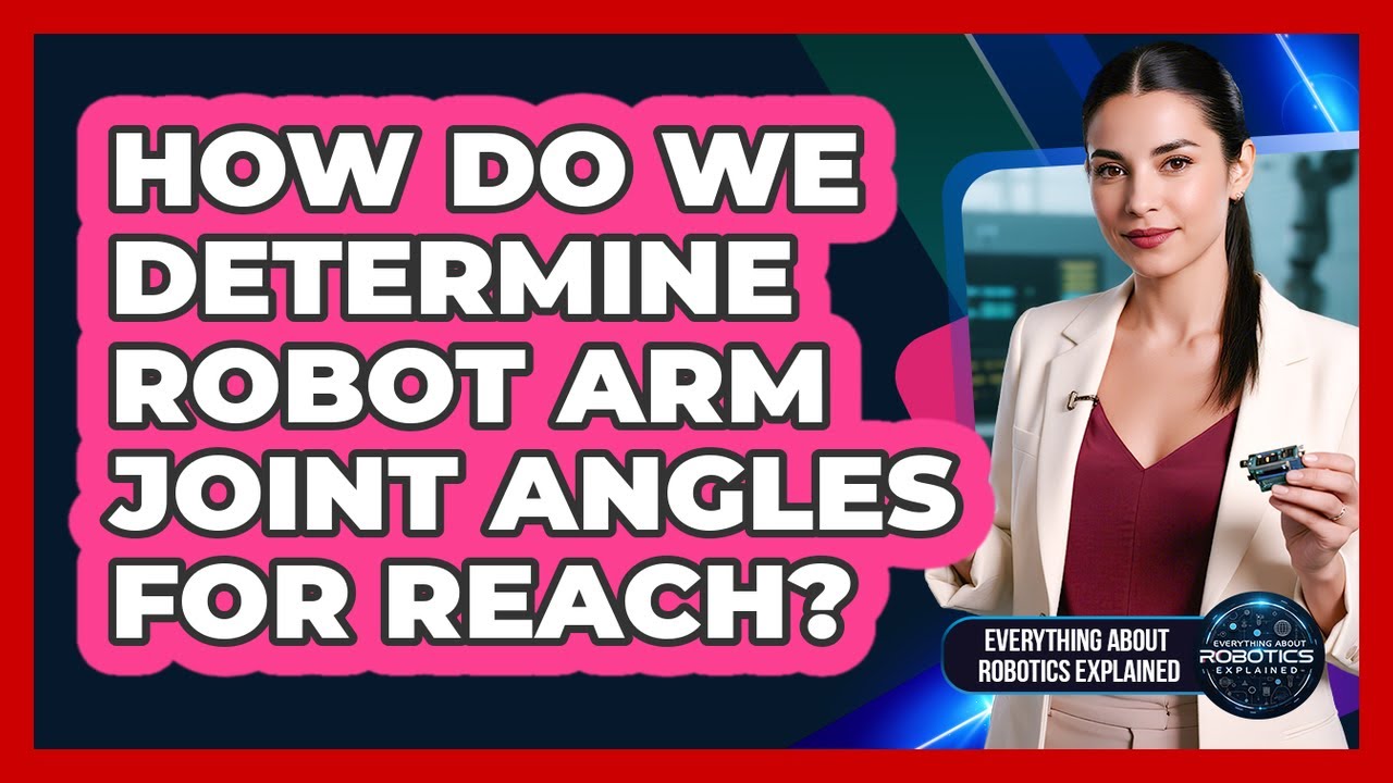 How Do We Determine Robot Arm Joint Angles For Reach?