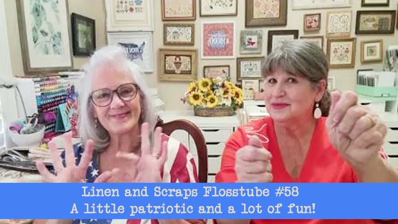 Linen & Scraps Flosstube #58 A bit of Patriotic and a lot of Fun