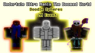 Undertale Ultra Mania The Doomed World Doodle Sphere 2M Event