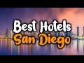 Best Hotels in San Diego, California - For Families, Couples, Work Trips, Luxury & Budget