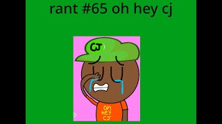 Rant Oh Hey Cj