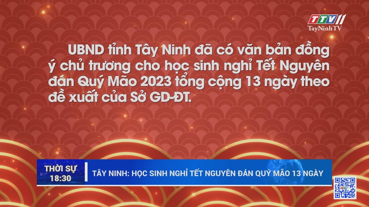 Tây Ninh: Học sinh nghỉ Tết Nguyên đán Quý Mão 13 ngày | TayNinhTV