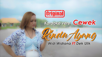 Widi Widiana Feat Dek Ulik - Rindu Ayang (KARAOKE Versi Cewek )