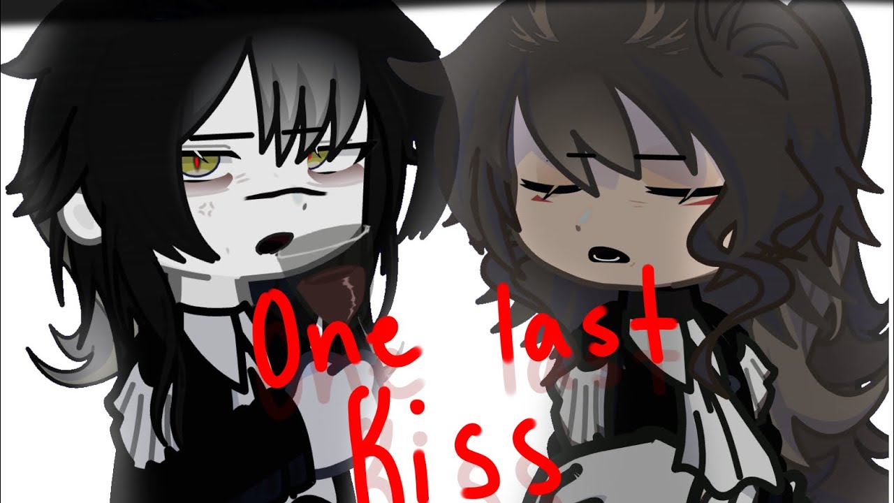 One last kiss 💋 - YouTube