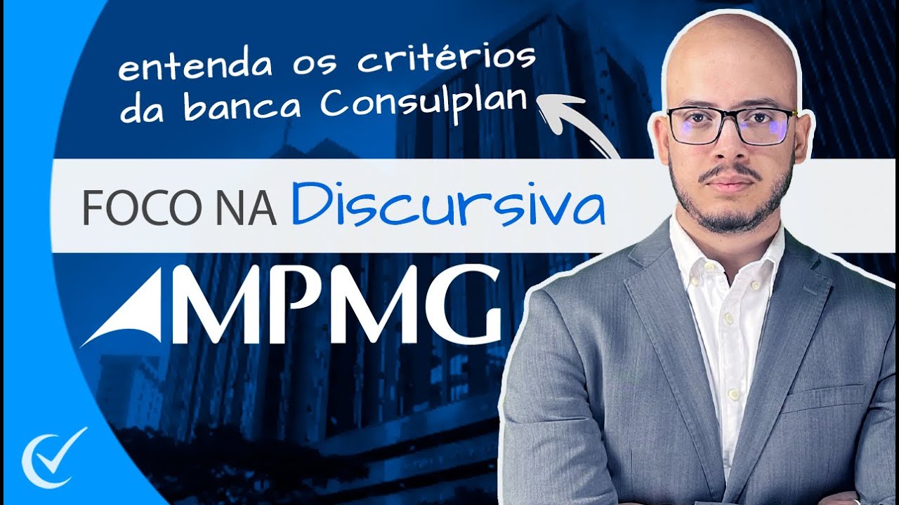 Foco na Discursiva MPMG (Ministério Público de Minas Gerais) pós-edital - Banca Consulplan