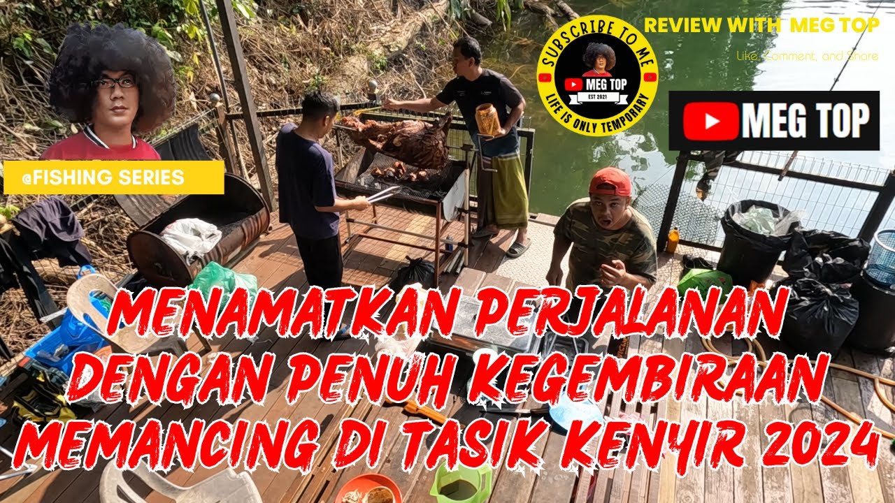 MENAMATKAN PERJALANAN DENGAN PENUH KEGEMBIRAAN MEMANCING DI TASIK KENYIR 2024