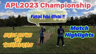 APL2023 Final - Match Highlights - Desi Boyz vs Thunders - 18 Overs Tennis Ball Cricket