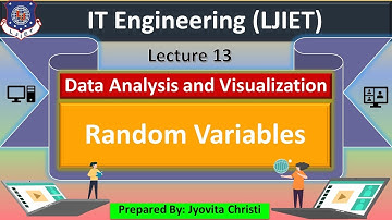 Lec-13_Random Variables | Data Analysis & Visualization | IT Engineering