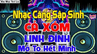 Nhạc Test Loa CHUẨN 8D BASS CĂNG SẬP SÌNH - MỞ TO LK Nhạc DISCO REMIX Không Lời CẢ XÓM LINH ĐÌNH