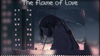 Nightcore Music-The Flame Of Love by Rokudenashi