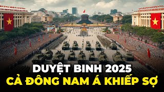 TẠI SAO VIỆT NAM NĂM 2025 SẼ DUYỆT BINH HOÀNH TRÁNG CHƯA BAO GIỜ CÓ ? | Dòng Chảy Kiến Thức