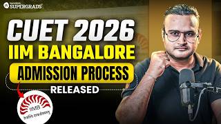 CUET 2026: IIM Bangalore Admission Process Released 🚨