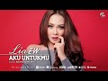 Lia Aw - Aku Untukmu (Official Music Video)