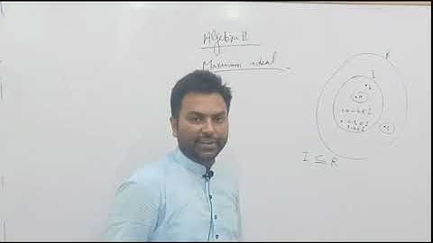 Lecture 21 // Maximum Ideals in Ring Theory with Examples; Algebra