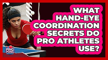 What Hand-eye Coordination Secrets Do Pro Athletes Use? - Ping Pong Prodigy