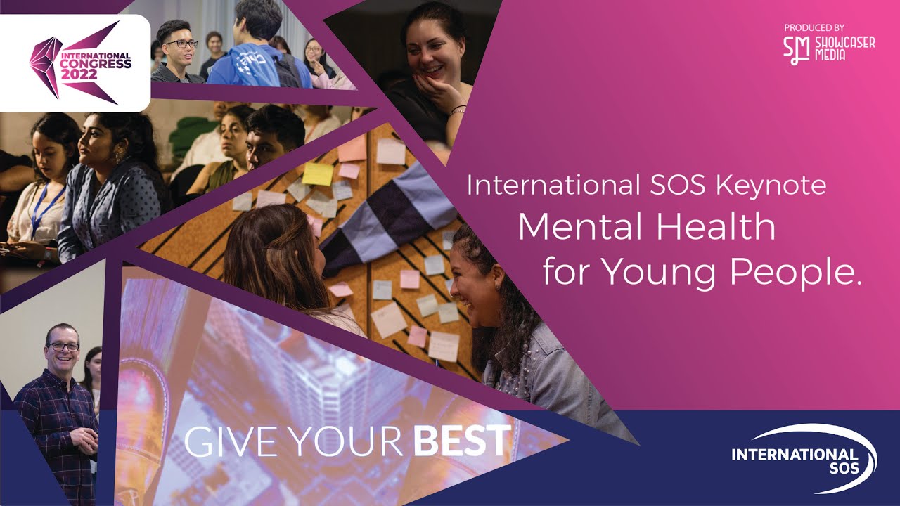 IC 2022 | International SOS Keynote: Mental Health for Young People.