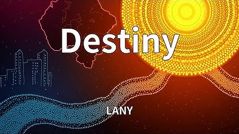 LANY - Destiny (Lyrics)