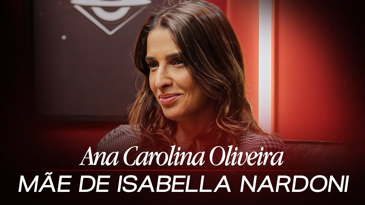 ENTREVISTA: ANA CAROLINA OLIVEIRA (mãe de Isabella Nardoni) | BP ...