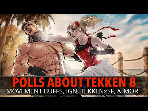Tekken 8 Polls, Movement Buffs, Tag 3, IGN Best Fighting Game, Characters, & More Explained!