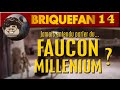 Briquefan 14  jamais entendu parler du faucon millenium 