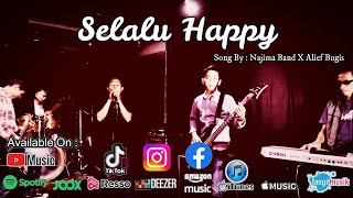 Selalu Happy | Najima Band X Alief Bugis | | performance and story clips of songs