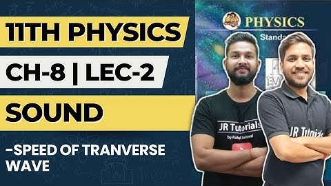 11th Physics | Chapter 8 | Sounds | Lecture 2 | Speed of Transverse Wave | Maharashtra Board |