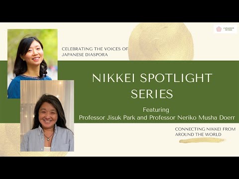 Nikkei Spotlight Series Ep.3 - Professors Jisuk Park & Neriko Musha Doerr