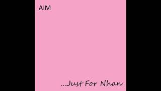 AIM - ...Just For Nhan - Full EP