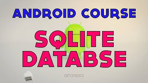 36- Android Tutorial  - SQLite Database