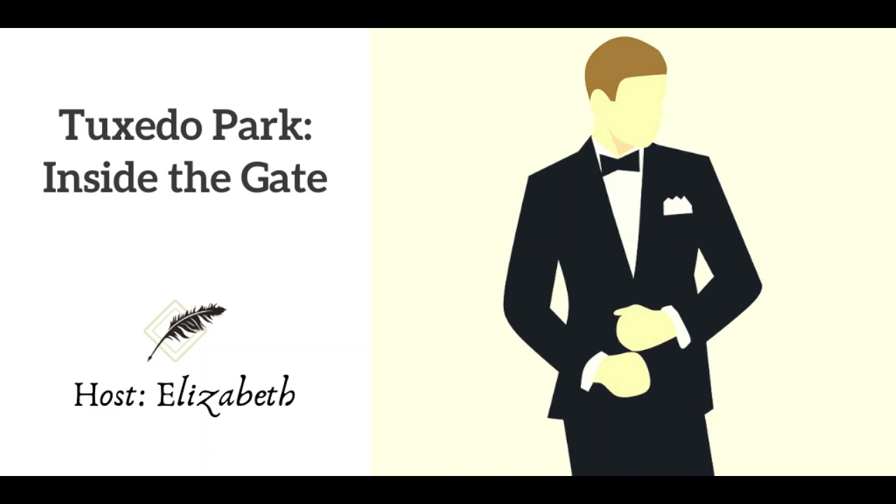 Ep 61 Tuxedo Park Inside the Gate